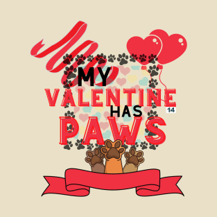 My valentine has paws T-Shirt