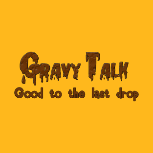 Gravy Talk T-Shirt