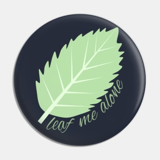 Leaf me alone (navy blue background) Pin