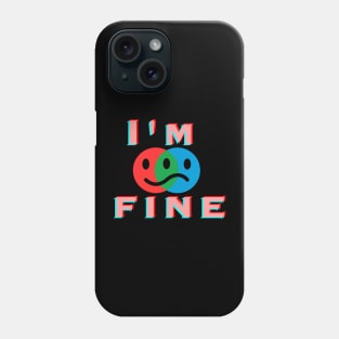 I am fine Phone Case