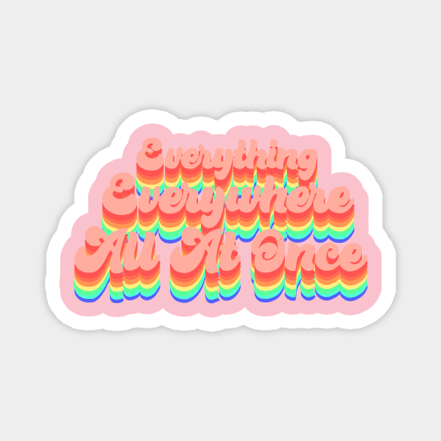 Everything Everywhere All At Once rainbow text Magnet by SchlockHorror