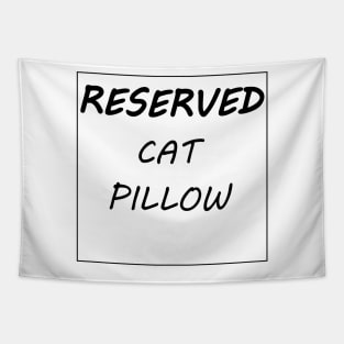 reserved cat pillow Tapestry