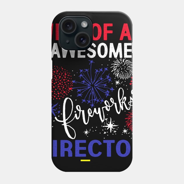 WIFE FIREWORKS DIRECTOR - Funny USA 4th Of July Gifts Shirt Phone Case by Kaileymahoney