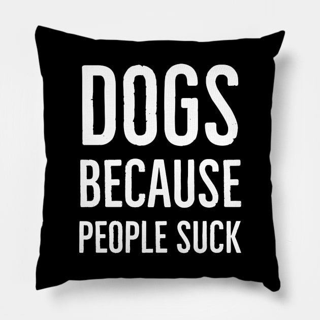 Dogs because people suck Pillow by evokearo