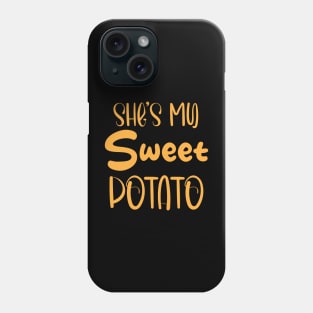 She's My Sweet Potato Matching Couples, She's My Sweet Potato, I Yam Phone Case