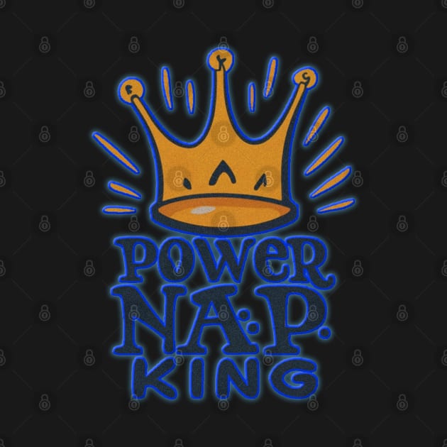 Power nap King by JnS Merch Store