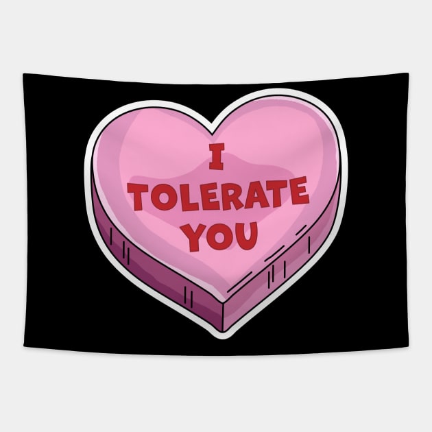 I Tolerate You Funny Valentine's Day Candy Heart Lover Tapestry by OrangeMonkeyArt