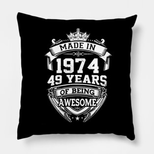 Made In 1974 49 Years Of Being Awesome Pillow