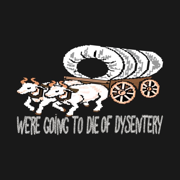 get in loser we're going to die of dysentery by podcast awak samo awak
