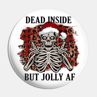Dead Inside But Jolly AF, Christmas Skeleton Pin