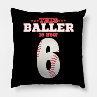 This Baller is now 6 baseball birthday Pillow