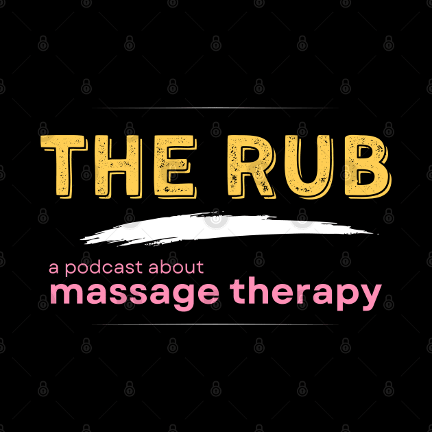 The Rub Podcast by Healwell