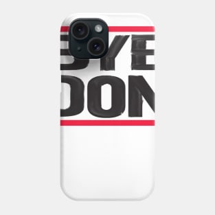 BYE DON 2020 Phone Case