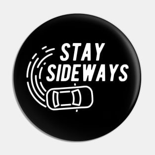 Drifting - Stay Sideways Pin