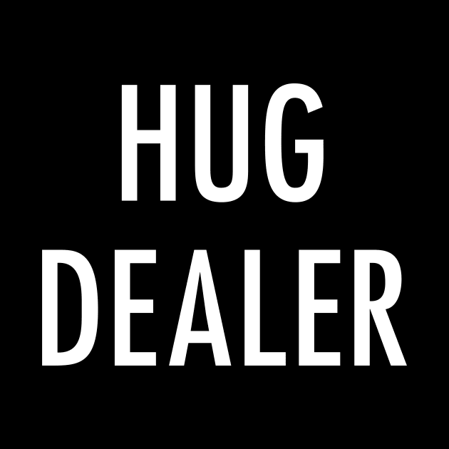 HUG DEALER by derekcreates