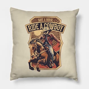 Save a Horse Ride a Cowboy Pillow