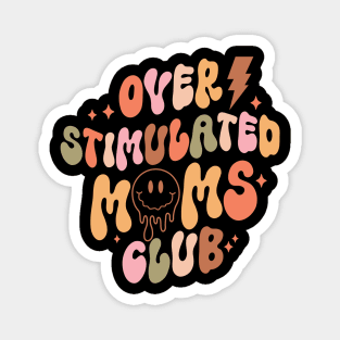 Overstimulated Moms Club Mothers Day Quote Magnet