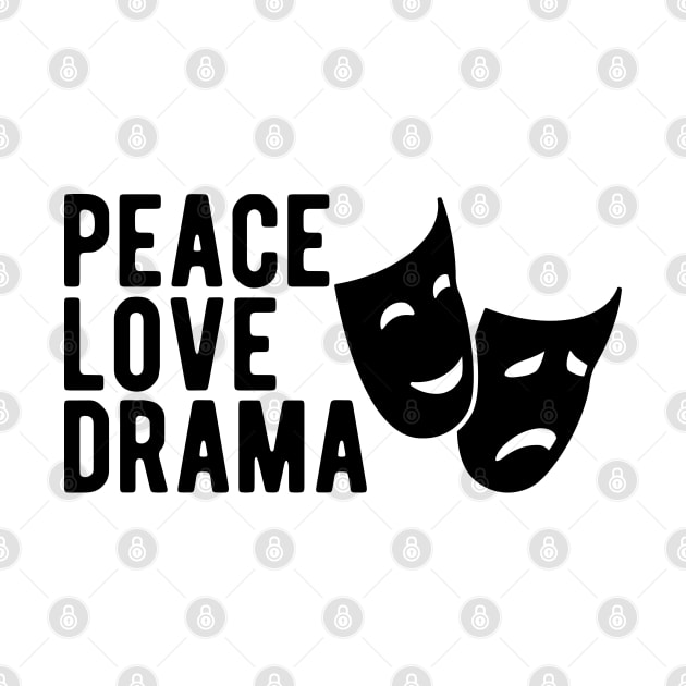 Drama - Peace Love Drama by KC Happy Shop