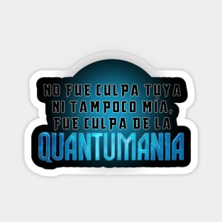 No fue culpa tuya, fue culpa de la Quantumania Magnet