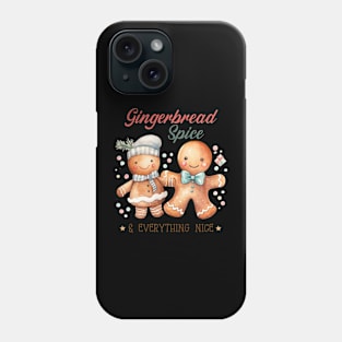 Gingerbread Spice and Everything Nice Phone Case