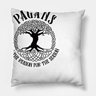 Pagans are the reason for the season, Christmas shirt, pagan gift wiccan gift Pillow