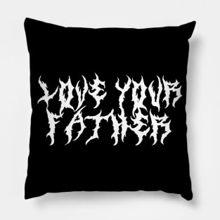 Love your father - Metal Logo Pillow