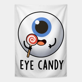 Eye Candy Cute Eyeball Pun Tapestry