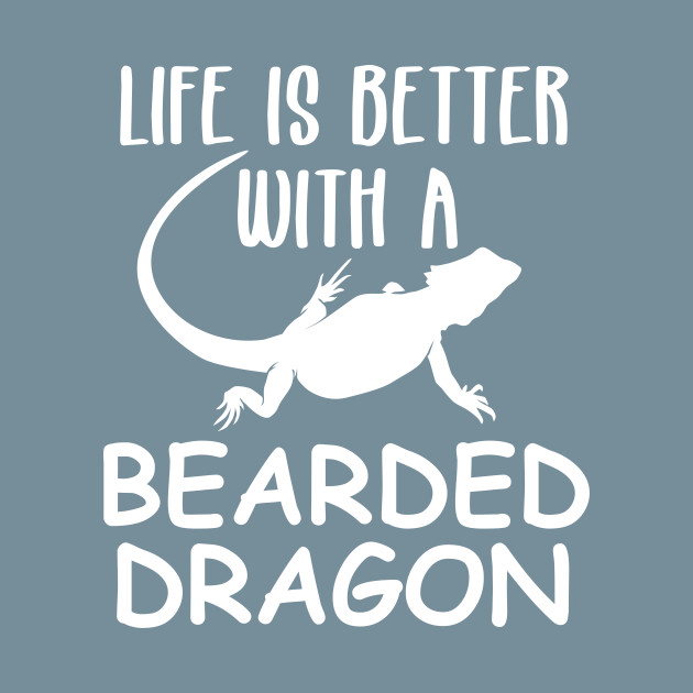 Discover Life Is Better With A Bearded Dragon Funny Gift - Life Is Better With A Bearded Dragon - T-Shirt