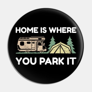 Home is where you park it - Camping Pin