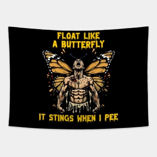 Float like a butterfly it stings when I pee Tapestry