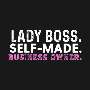 Shop small business mom boss lady CEO owner T-Shirt