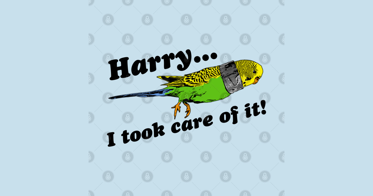 Petey - Harry, I Took Care Of It! - Dumb And Dumber - T-Shirt | TeePublic