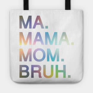 Mom To Bruh Tote