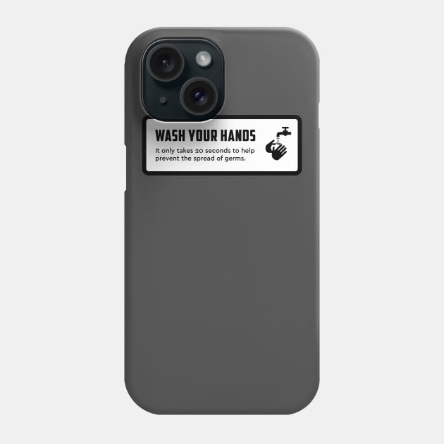 Wash Your Hands Sign Phone Case by misdememeor