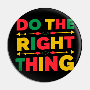 Do The Right Thing Pin