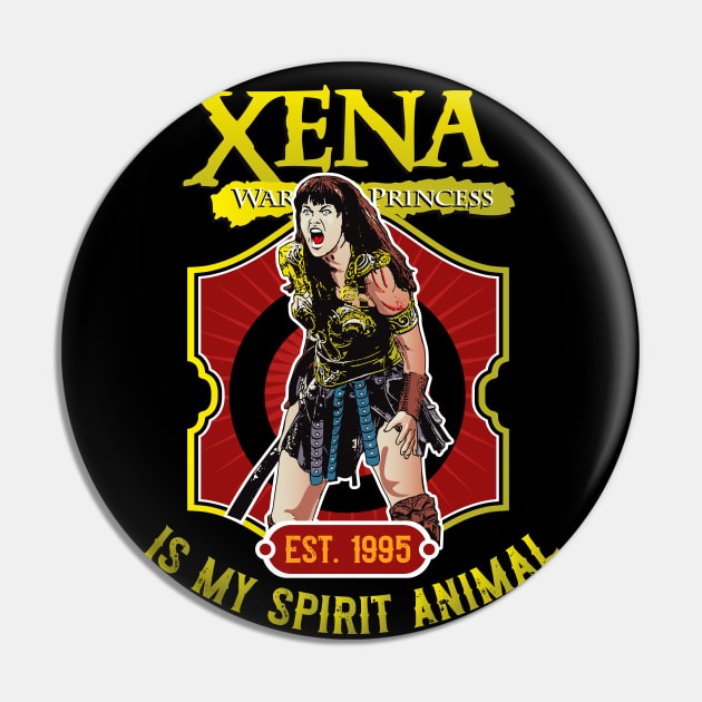 Xena Warrior Is My Spirit Animal Pin by Alema Art