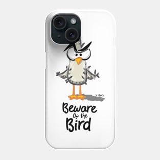  Beware of the Bird Phone Case