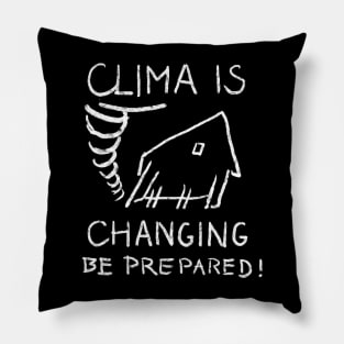 Clima is changing. Be prepared! (eco) Pillow