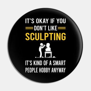 Smart People Hobby Sculpting Sculptor Sculpture Pin