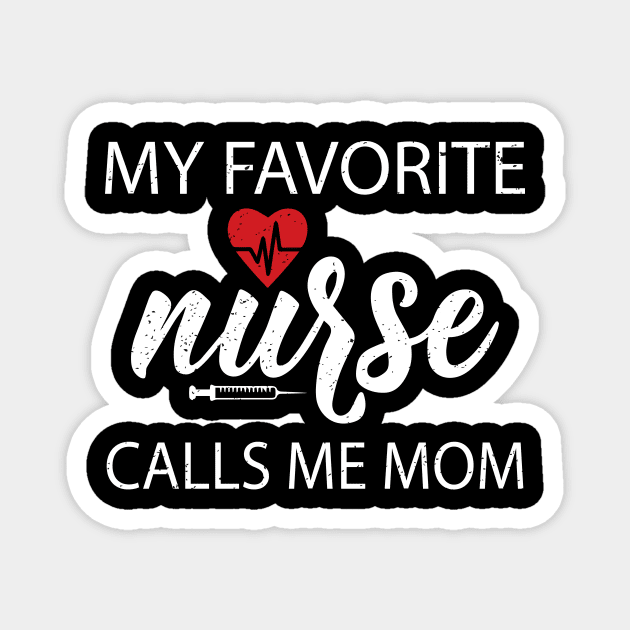 My favorite nurse calls me mom Magnet by FatTize