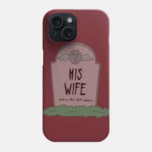 HIS WIFE Phone Case