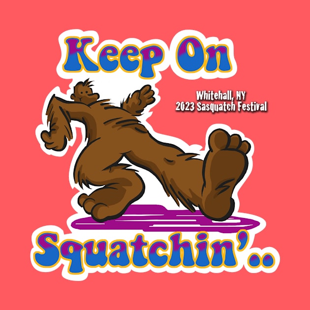 Keep On Squatchin' - 2023 Whitehall EXCLUSIVE by TMIConfessionals