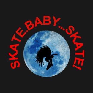 Skate Baby Skate T-Shirt