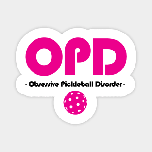 OPD - Obsessive Pickleball Disorder Magnet