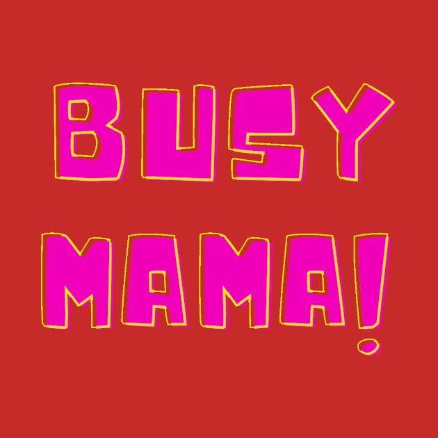Busy Mama by DonWillisJrArt