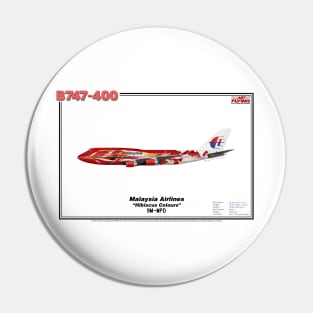 Boeing B747-400 - Malaysia Airlines "Hibiscus Colours" (Art Print) Pin