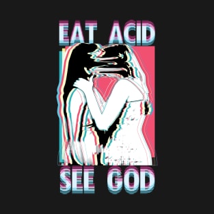 LSD Tshirt Eat Acid See God T-Shirt