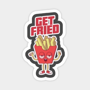 Get Fried 420 Friendly Stoner French Fries 420 Day Edit Magnet