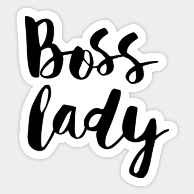 Boss Lady - Quote - Sticker | TeePublic