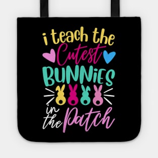 I Teach The Cutest Bunnies In The Patch Tote